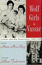 Wolf girls at Vassar : lesbian & gay experiences 1930-1990 /