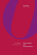 The Oxford encyclopedia of queer studies and communication /