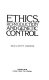 Ethics, reproduction, and genetic control /