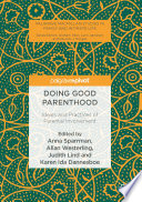 Doing good parenthood : ideals and practices of parental involvement /