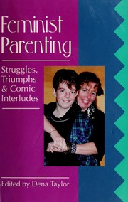 Feminist parenting : struggles, triumphs & comic interludes /