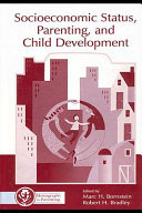 Socioeconomic status, parenting, and child development /