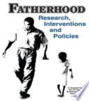 Fatherhood : research, interventions and policies /