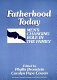 Fatherhood today : men's changing role in the family /