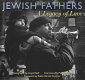 Jewish fathers : a legacy of love /
