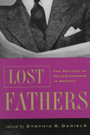 Lost fathers : the politics of fatherlessness in America /