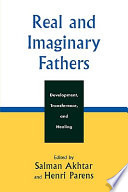 Real and imaginary fathers : development, transference, and healing /