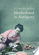 Motherhood in antiquity /