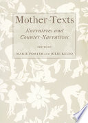 Mother-texts : narratives and counter-narratives /