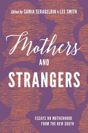 Mothers and strangers : essays on motherhood from the new South /