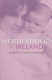 Motherhood in Ireland : creation and context /