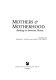 Mothers & motherhood : readings in American history /