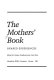 The Mothers' book : shared experiences /