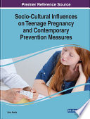 Socio-cultural influences on teenage pregnancy and contemporary prevention measures /