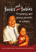 Books and babies : pregnancy and young parents in schools /