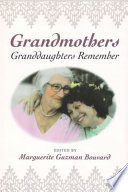 Grandmothers : granddaughters remember /