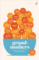 Grandmothers : essays by 21st-century grandmothers /