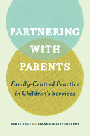Partnering with parents : family-centred practice in children's services /