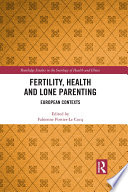 Fertility, health and lone parenting : European contexts /