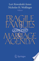 Fragile families and the marriage agenda /