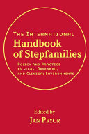 The international handbook of stepfamilies : policy and practice in legal, research, and clinical environments /