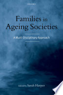 Families in ageing societies : a multi-disciplinary approach /