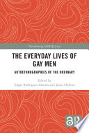 The everyday lives of gay men : autoethnographies of the ordinary /