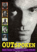 Outspoken : Keith Howes' Gay news interviews 1976-83.