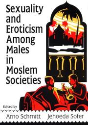 Sexuality and eroticism among males in Moslem societies /