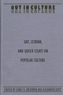 Out in culture : gay, lesbian, and queer essays on popular culture /