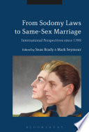 From sodomy laws to same-sex marriage : international perspectives since 1789 /