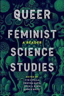 Queer feminist science studies : a reader /
