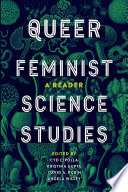 Queer feminist science studies : a reader /