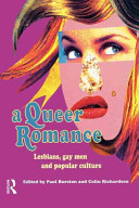 A queer romance : lesbians, gay men, and popular culture /