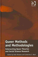 Queer methods and methodologies : intersecting queer theories and social science research /