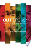 Out spoken : perspectives on queer identities /