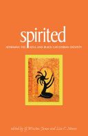 Spirited : affirming the soul and Black gay/lesbian identity /