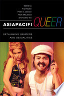 AsiaPacifiQueer : rethinking genders and sexualities /