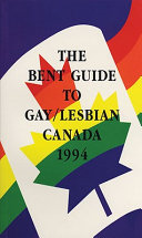 The Bent guide to gay/lesbian Canada 1994.