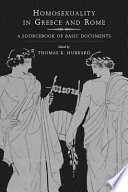 Homosexuality in Greece and Rome : a sourcebook of basic documents /