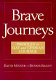 Brave journeys : profiles in gay and lesbian courage /