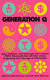 Generation Q : gays, lesbians, and bisexuals born around 1969's Stonewall riots tell their stories of growing up in the age of information /