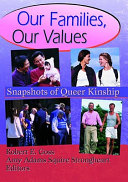 Our families, our values : snapshots of queer kinship /