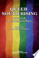Queer south rising : voices of a contested place /