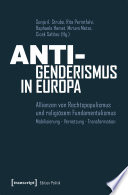Anti-Genderismus in Europa : Allianzen von Rechtspopulismus und religiösem Fundamentalismus. Mobilisierung - Vernetzung - Transformation /