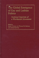 The global emergence of gay and lesbian politics : national imprints of a worldwide movement /