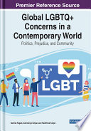 Global LGBTQ+ concerns in a contemporary world : politics, prejudice, and community /