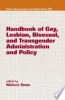 Handbook of gay, lesbian, bisexual, and transgender administration and policy /
