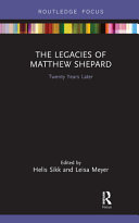 The legacies of Matthew Shepard : twenty years later /