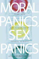 Moral panics, sex panics : fear and the fight over sexual rights /